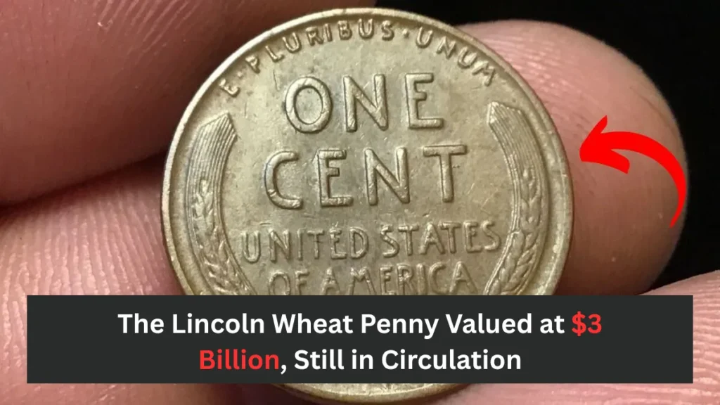 The Lincoln Wheat Penny Valued at $3 Billion, Still in Circulation