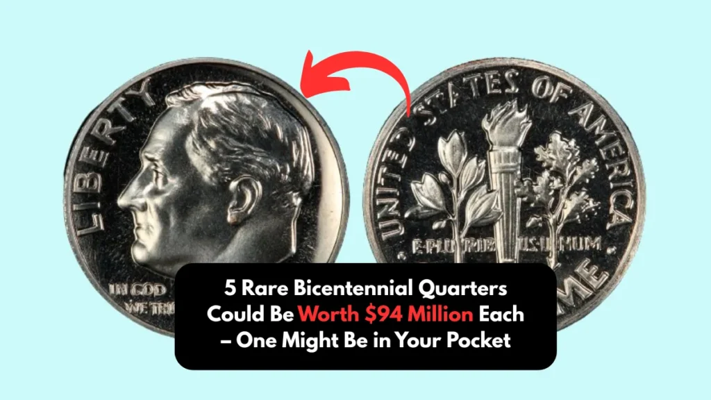 5 Rare Bicentennial Quarters Could Be Worth $94 Million Each – One Might Be in Your Pocket