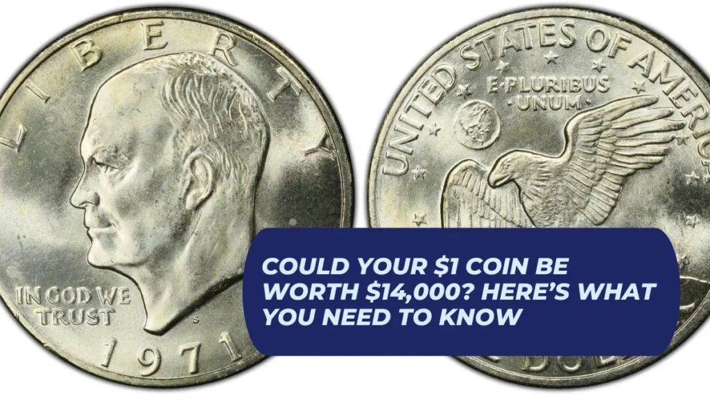 Could Your $1 Coin Be Worth $14,000? Here’s What You Need to Know