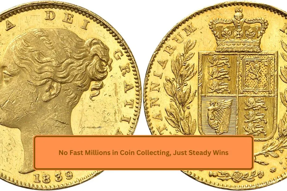 No Fast Millions in Coin Collecting, Just Steady Wins