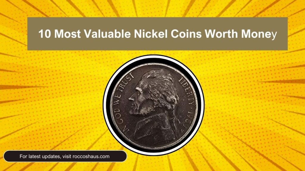 10 Most Valuable Nickel Coins Worth Money