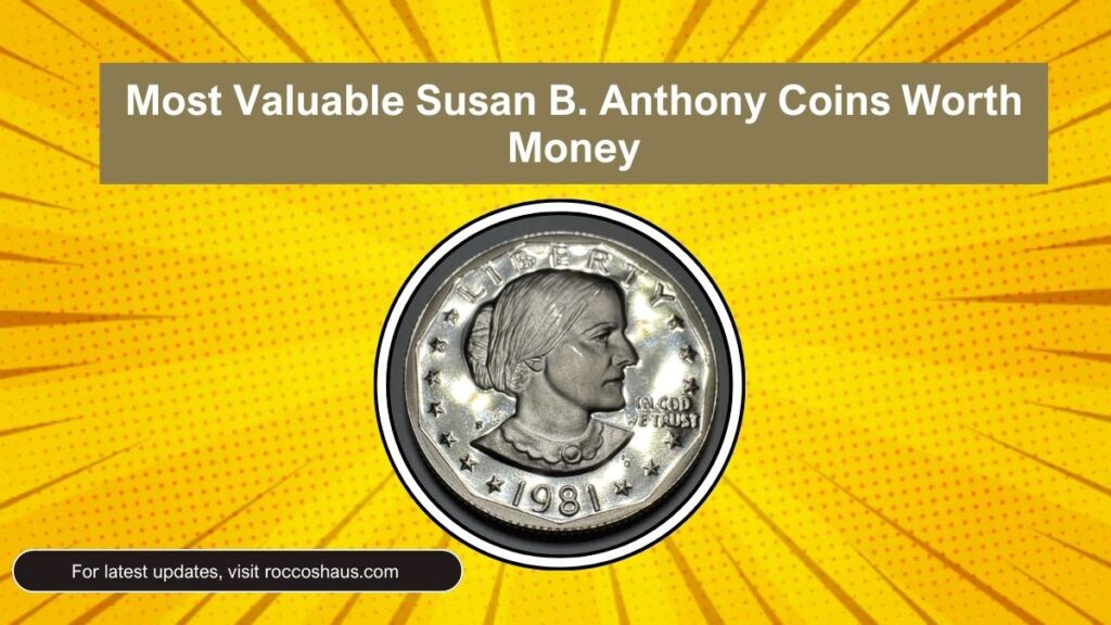 12 Most Valuable Susan B. Anthony Coins Worth Money in Millions Still in Circulation
