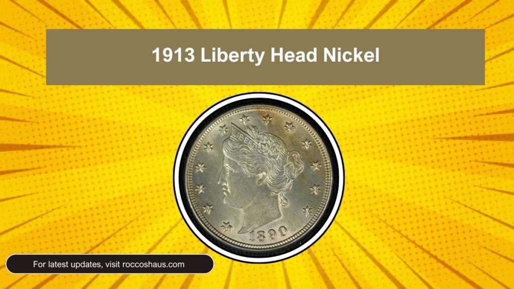 The 1913 Liberty Head Nickel: A $6.25 Million Rarity