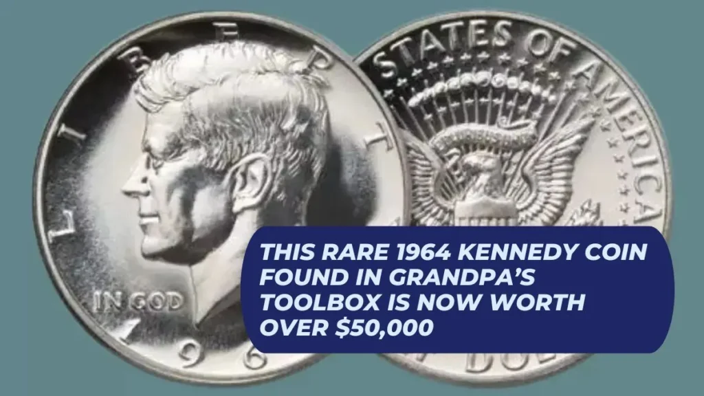 This Rare 1964 Kennedy Coin Found in Grandpa’s Toolbox Is Now Worth Over $50,000