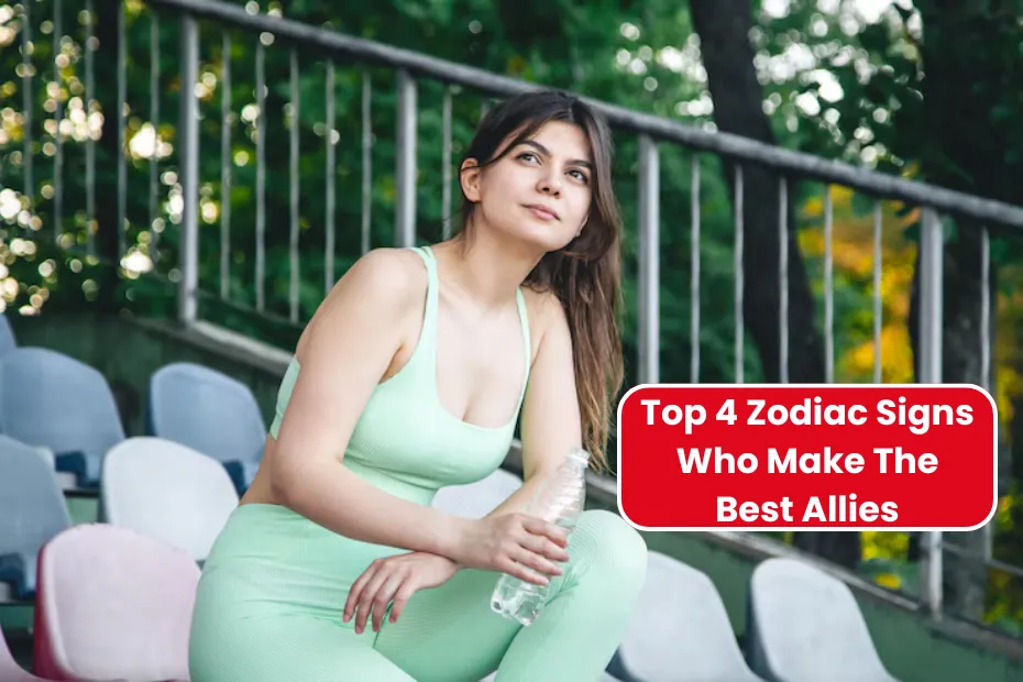 Top 4 Zodiac Signs Who Make The Best Allies