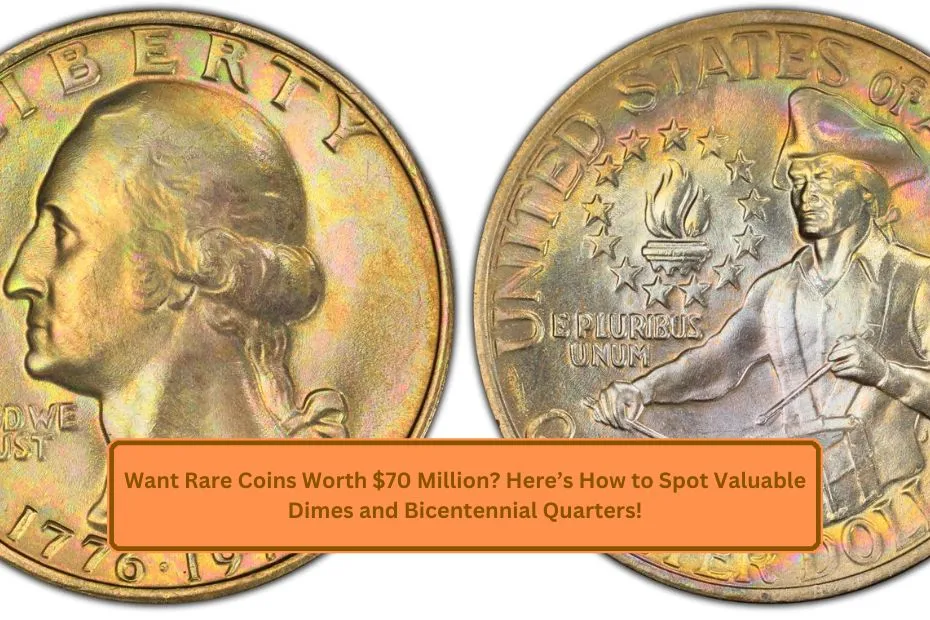 Want Rare Coins Worth $70 Million? Here’s How to Spot Valuable Dimes and Bicentennial Quarters!