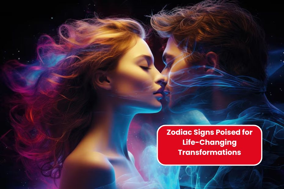 4 Zodiac Signs Poised for Life-Changing Transformations