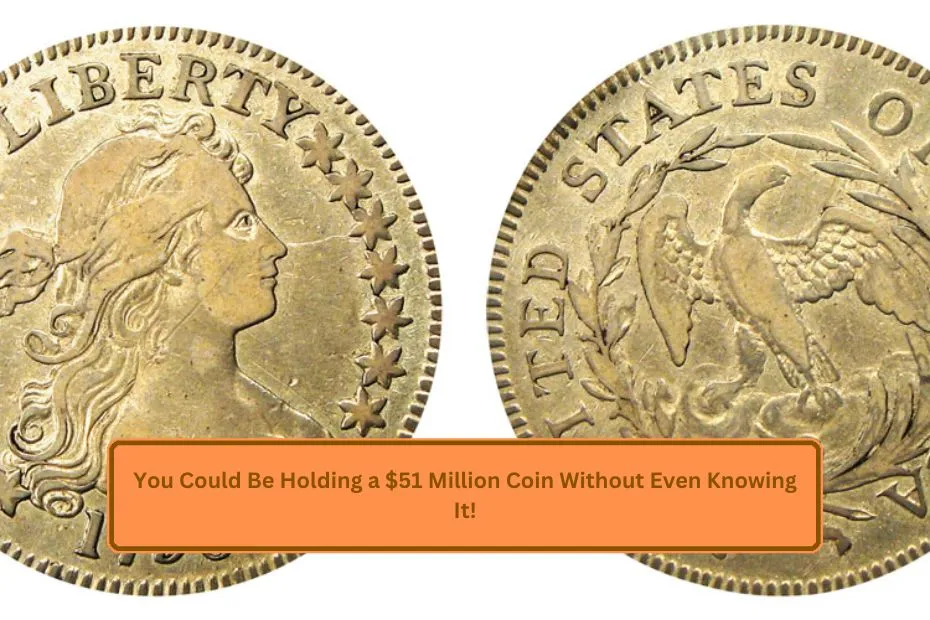 You Could Be Holding a $51 Million Coin Without Even Knowing It!
